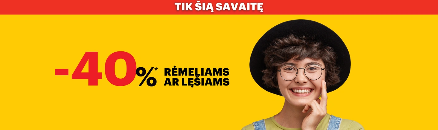 -40 %* rėmeliams arba lęšiams