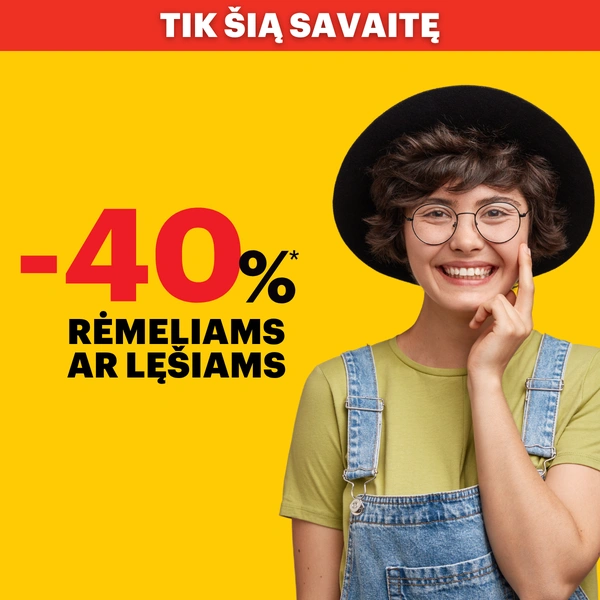 -40 %* rėmeliams arba lęšiams